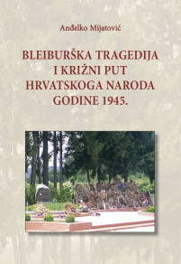 Bleiburška tragedija i križni put hrvatskoga naroda godine 1945