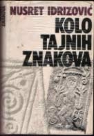 Nusret Idrizović: Kolo tajnih znakova, Globus, Zagreb 1987