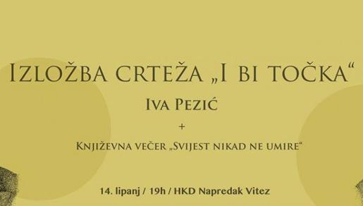 Večeras izložba Vitežanke Ive Pezić i književna večer u Vitezu Večeras izložba Vitežanke Ive Pezić i književna večer u Vitezu